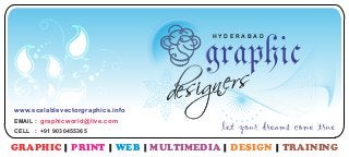 esigd nersesigd nersesigd ners
graphicH Y D E R A B A D
GRAPHIC || | | |PRINT WEB MULTIMEDIA DESIGN TRAINING
esigd ners
www.scalablevectorgraphics.info
EMAIL :
CELL : +91 9030455365
graphicworld@live.com
 