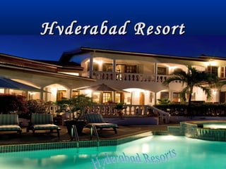 Hyderabad ResortHyderabad Resort
 
