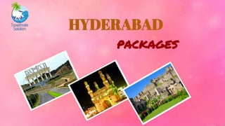 HYDERABAD
PACKAGES
 