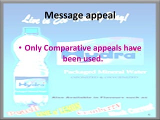 Message appeal Only Comparative appeals have been used. 