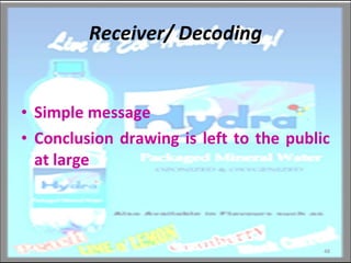 Receiver/ Decoding Simple message Conclusion drawing is left to the public at large 