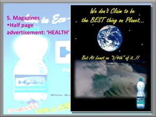 5. Magazines  Half page advertisement: ‘HEALTH’ 