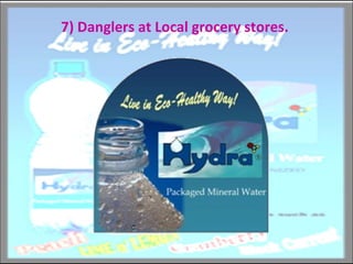 7) Danglers at Local grocery stores.  