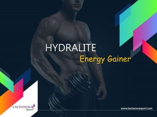 HYDRALITE
Energy Gainer
 