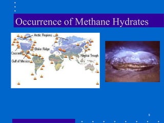 8
Occurrence of Methane Hydrates
 