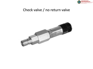 Check valve / no return valve
 