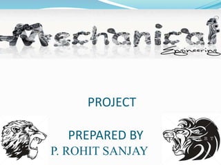 PROJECT
PREPARED BY
P. ROHIT SANJAY
 