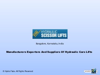 Bangalore, Karnataka, India


   Manufacturers Exporters And Suppliers Of Hydraulic Cars Lifts




© Hydro Fabs. All Rights Reserved
 
