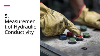 Hydraulic conductivity and it's relation to Civil Engineering | PPTX