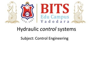 Hydraulic control systems
Subject: Control Engineering
 