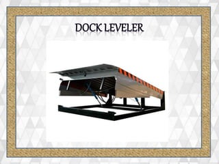 Hydraulic Dock Leveler,Automatic Dock Leveler,Industrial Dock Leveler Chennai,Tamilnadu,India.pptx
