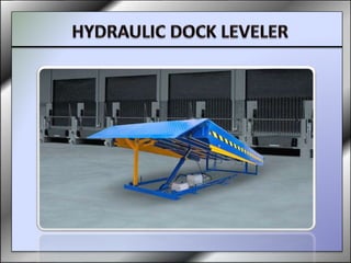 Hydraulic Dock Leveler Manufacturer.pptx