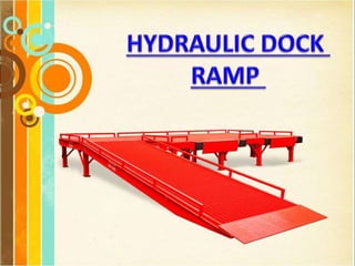 Hydraulic Dock Ramp Manufacturer.pptx