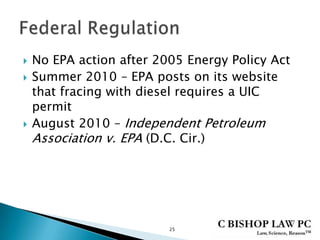  No EPA action after 2005 Energy Policy Act
 Summer 2010 – EPA posts on its website
that fracing with diesel requires a UIC
permit
 August 2010 – Independent Petroleum
Association v. EPA (D.C. Cir.)
25
 