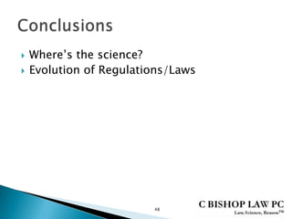 Where’s the science?
 Evolution of Regulations/Laws
48
 