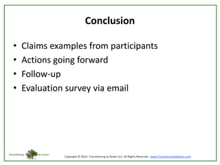 Conclusion
•
•
•
•

Claims examples from participants
Actions going forward
Follow-up
Evaluation survey via email

 