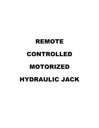 REMOTE
CONTROLLED
MOTORIZED
HYDRAULIC JACK
 