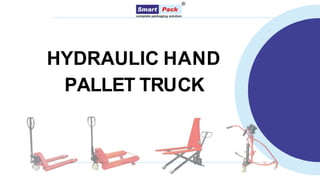 HYDRAULIC HAND
PALLET TRUCK
 