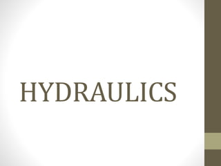 HYDRAULICS
 