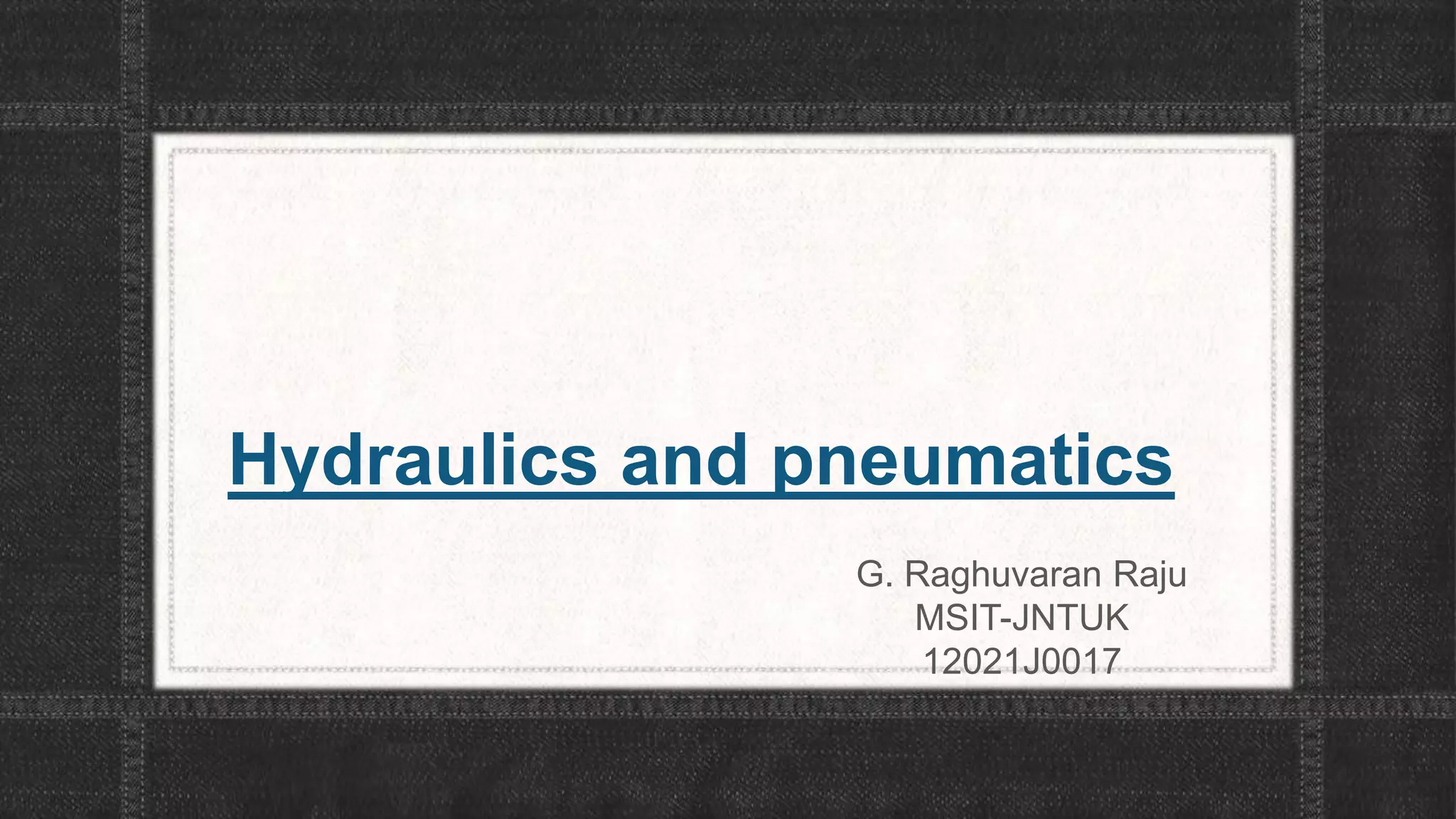 Hydraulics and pneumatics PPT