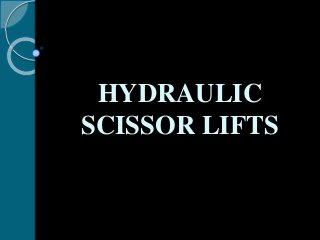 HYDRAULIC
SCISSOR LIFTS
 