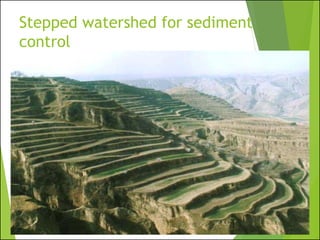 Stepped watershed for sediment
control
 