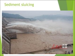 Sediment sluicing
 