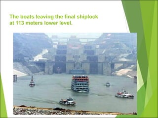 The boats leaving the final shiplock
at 113 meters lower level.
 