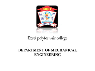 Excel polytechnic college
DEPARTMENT OF MECHANICAL
ENGINEERING
 