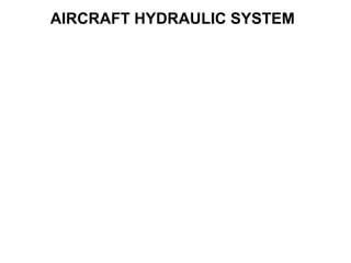 AIRCRAFT HYDRAULIC SYSTEM
 