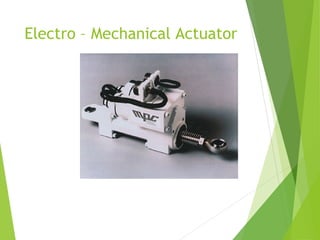 Electro – Mechanical Actuator

 