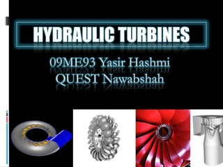 09ME93 Yasir Hashmi
 QUEST Nawabshah
 