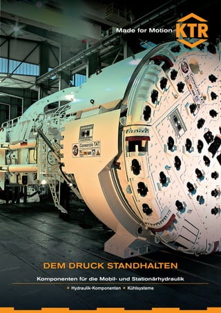Hydraulik-Komponenten Kühlsysteme
DEM DRUCK STANDHALTEN
Komponenten für die Mobil- und Stationärhydraulik
 