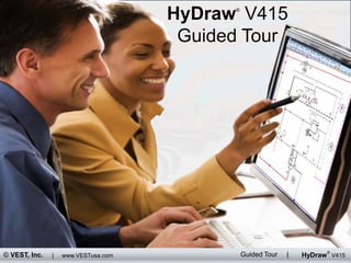 HyDraw V415
                                           ®




                                      Guided Tour




                                                                       ®
© VEST, Inc.   |   www.VESTusa.com             Guided Tour   |   HyDraw V415
 