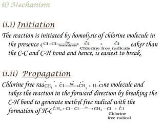 The reaction is initiated by homolysis of chlorine molecule in
  the presence of light or heat, the Cl-Cl bond is weaker than
  the C-C and C-H bond and hence, is easiest to break.



Chlorine free radicals attacks the methane molecule and
  takes the reaction in the forward direction by breaking the
  C-H bond to generate methyl free radical with the
  formation of H-Cl.
 