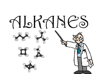 ALKANES
 