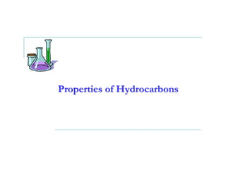Properties of Hydrocarbons
 
