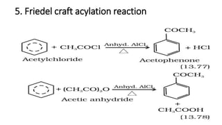 5. Friedel craft acylation reaction
 