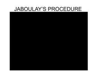 JABOULAY’S PROCEDURE
 