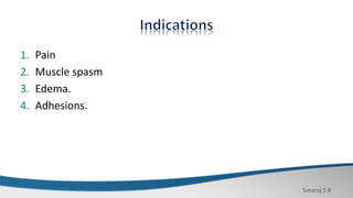 Sreeraj S R
1. Pain
2. Muscle spasm
3. Edema.
4. Adhesions.
 
