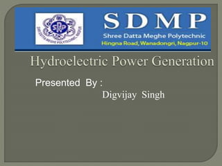 Presented By : 
Digvijay Singh 
 
