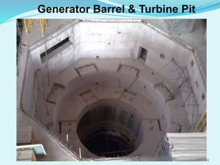 Generator Barrel & Turbine Pit
12
 