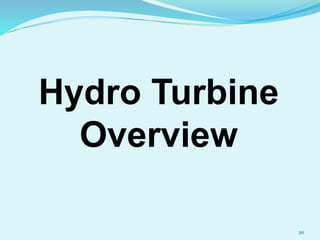 Hydro Turbine
Overview
20
 