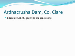 Ardnacrusha Dam, Co. ClareThere are ZERO greenhouse emissions