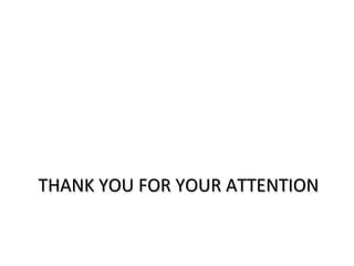 THANK YOU FOR YOUR ATTENTION 