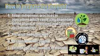 How to prepare for drought
83
PREPARED BY: JOHANES PANGILINAN
 