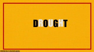 DROUGHT
79
P
R
E
P
A
R
E
DB
Y
:J
O
H
A
N
E
SP
A
N
G
I
L
I
N
A
N
 