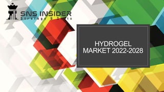 HYDROGEL
MARKET 2022-2028
 