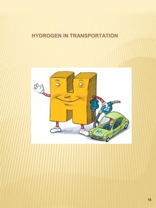 16
HYDROGEN IN TRANSPORTATION
 
