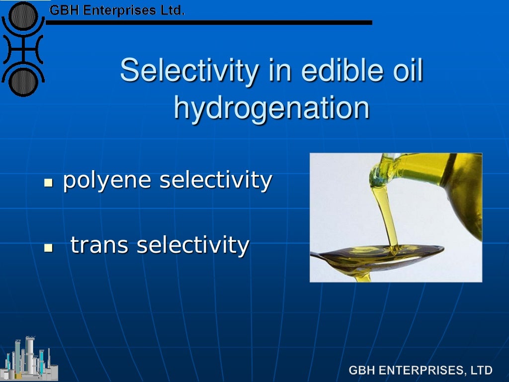 Hydrogenation of Edible Oils